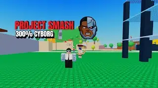 300% Cyborg Combo | PROJECT SMASH