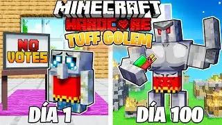 SOBREVIVÍ 100 DÍAS como un TUFF GOLEM en MINECRAFT HARDCORE!