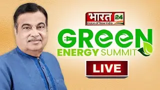 Nitin Gadkari Live: Bharat 24 Conclave | GREEN ENERGY SUMMIT | Road Transport and Highways of India