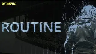 ROUTINE. ДУХОТА, КОСМОС И РОБОТЫ #routine #boytsovkaplay 