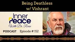 Being Deathless w/ Vishrant