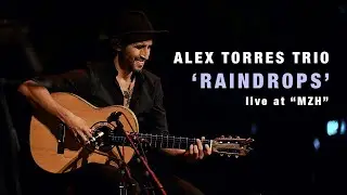 Alex Torres Trio | 'Raindrops' | Magyar Zene Haza
