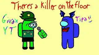There&rsquo;s a Killer on the Floor | canzone Among Us