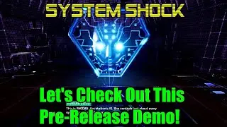 Let's Check Out This Pre-Release Demo! System Shock Demo Next Fest Gameplay Ep1
