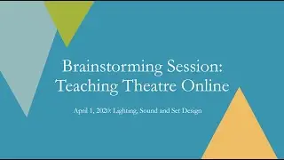 Brainstorming Session: Teaching Theatre Online.