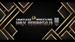 Limitless Wrestling | Nox Immortalis II Night One Opening