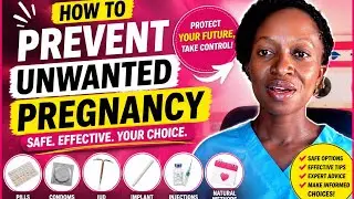 HOW TO PREVENT UNWANTED PREGNANCY: WHAT EVERY GIRL MUST KNOW 
