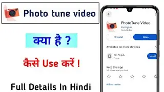 Photo tune video app kaise use kare !! How to Use Photo Tune Video app
