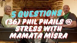 (036) Phil Phails @ Stress with Mamata Misra | Phive (5) Questions