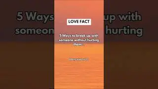 5 Ways to break up with someone without hurting them...#shorts