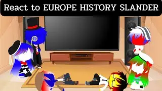 Countryhuman react to EUROPE HISTORY SLANDER. ( gacha club )