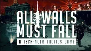 All Walls Must Fall Gameplay