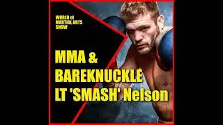 MMA to Bareknuckle: LT 'Smash' Nelson&rsquo;s Brutal Fight Style
