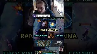 RANK 1 ORIANNA SHOCKWAVE J4 COMBO - twitch.tv/itsuniquecorn