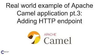 Building an Example of a Real-World Apache Camel Application Pt.3 | Adding HTTP Endpoint
