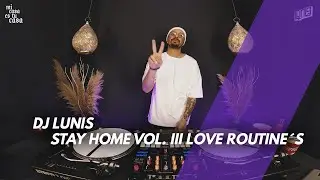 DJ Lunis Stay Home 3 Love Routine´s
