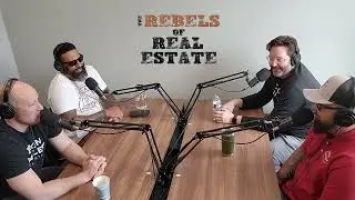 Rebels of Real Estate Podcast Ep 6