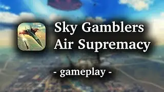 Sky Gamblers Air Supremacy [by Atypical Games] - HD Gameplay (iOS/Android)