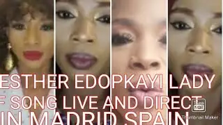 ESTHER EDOPKAYI LIVE AND DIRECT IN MADRID PART1