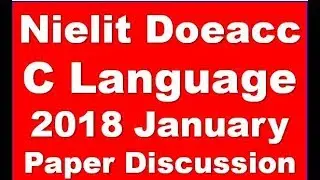 Nielit Doeacc O Level C Language M3-R4 Exam  Paper 2018 January Discussion In Hindi