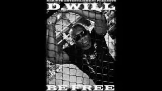 D.Will - Be Free (@TheRebirthEnt)