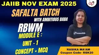 JAIIB November 2025 | RBWM Module E -  Unit 1 - Concept and MCQ | SAFALTA BATCH by Ambitious Baba