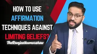 HOW TO USE AFFIRMATION TECHNIQUES AGAINST LIMITING BELIEFS? #theranjeetkumarshow #nlp 