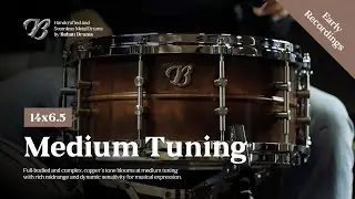 Medium Tuning: Bahatt FUEGO 1465 Seamless Copper Snare Drum (Early Recordings)