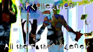 The Angel's Game/APCollection | All The Father/Slenderman Scenes