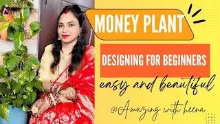 Money plant //Design for beginners//#Ideas #tips #premiere #amazinglifewithheena//#money #plants 