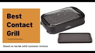 Best easy-to-clean Contact Grills based on 39,786 solid customer reviews