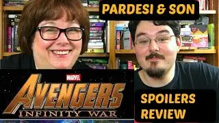 Avengers Infinity War **Spoilers** Review   Pardesi & Son