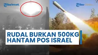 Rudal Burkan berbobot 500 Kilogram Jadi Senjata Hizbullah Gempur Pos-pos Militer Israel