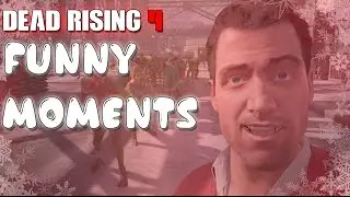 Dead Rising 4 Funny Moments