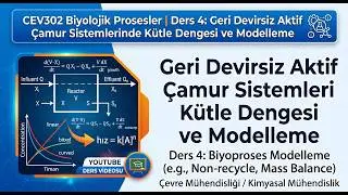 CEV302 Biyolojik Prosesler | Ders 4: Geri Devirsiz Aktif Çamur Sistemleri