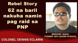 Rebel Story: 62 na baril nakuha namin pag raid sa PNP sa Bohol