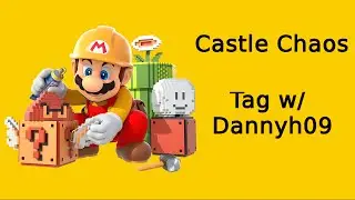 Castle Chaos &bull; Tag w/ Dannyh09