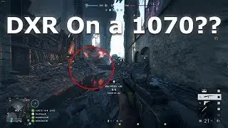 Ray Tracing on a 1070?? [Benchmark] | Battlefield 5 DXR Gameplay test