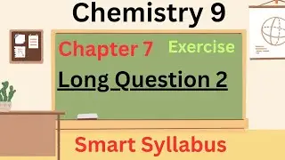 Class 9 Chemistry Chapter 7 Long Question 2 || New Book 2025 