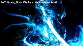 NCS Gaming Music Mix Boost Mood &ndash; Boost Rank!