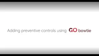 GO bowtie: Add a preventive control