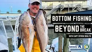 Bottom Fishing Beyond the Break w/ Capt. Byron Shults