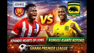 ||LIVE|| Kpando Hearts of Lions 🆚 Kumasi Asante Kotoko | Ghana Premier League