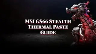 Руководство по выбору термопасты MSI GS66 Stealth