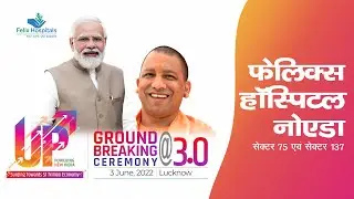Ground Breaking Ceremony | Best Hospital in Noida | Felix Hospital