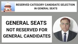RESERVATION:SELECTION OF RESERVED CANDIDATE IN GENERAL SEAT:SANJEEV KUMAR