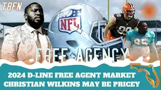2024 Free Agent Defensive Line Market - DT Christian Wilkins WILL BE PRICEY!!!