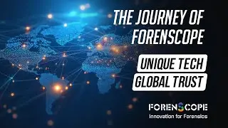 The Journey of ForenScope