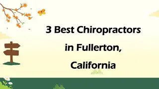 3 Best Chiropractors in Fullerton, California | Spine Specialists