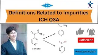 Definitions related to Impurities [ICH Q3A] - Institute of Pharmaceutical Management